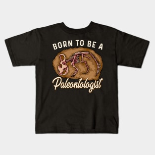 Born To Be A Paleontologist Future Dinosaur Hunter Kids T-Shirt